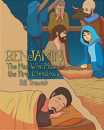 Benjamin, the Man Who Missed the First Christmas (Paperback)