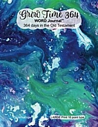 Grow Time 364 - Word Journal: 364 Days in the Old Testament (Paperback)