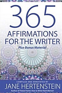365 Affirmations for the Writer: Plus Bonus Material (Paperback)