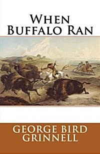 When Buffalo Ran (Paperback)