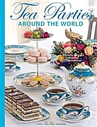 Teatime Parties Around the World: Globally Inspired Teatime Celebrations (Hardcover)