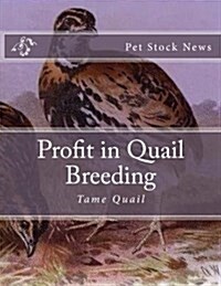 Profit in Quail Breeding: Tame Quail (Paperback)