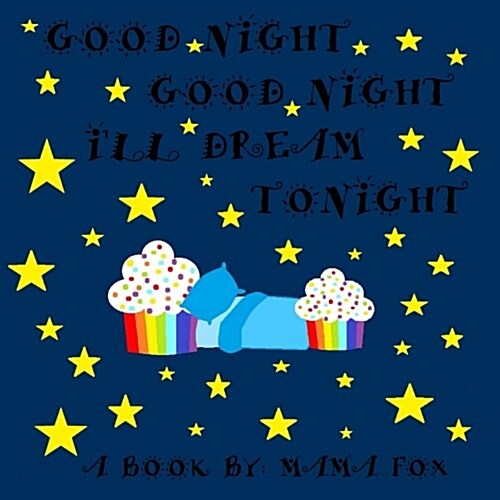 Good Night Good Night, Ill Dream Tonight (Paperback)