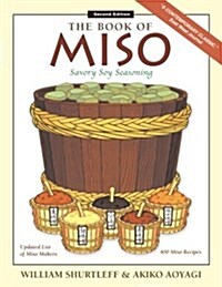 The Book of Miso: Savory Fermented Soy Seasoning (Paperback)