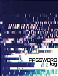 Password Log: Error Glitch Password Book (8.5x11 Over 100pages) for Tracking User and Pass 300+ Password Reminder Book: Internet Pas (Paperback)