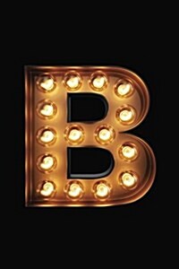 B: Glowing B Initial Notebook: Monogram Initial B Journal - Personalized Notebook (Paperback)