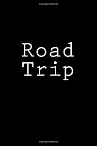 Road Trip: Notebook, 150 Lined Pages, Softcover, 6 X 9 (Paperback)