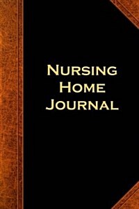 Nursing Home Journal Vintage Style: (Notebook, Diary, Blank Book) (Paperback)