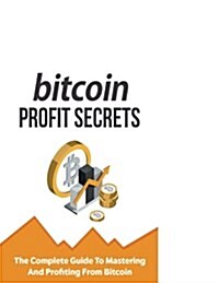Bitcoin Profit Secrets (Paperback)