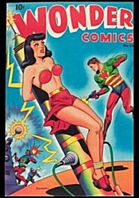 Wonder Comics Number 13: Wonderman in Space-Cold for Conquest Vintage Classic Comic Cover on a Blank Journal Diary 7 X 10 Size 150 Gray Lined P (Paperback)