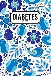 Diabetes Log Book: Cute Blue Bird - Diabetic Food Journal for Glucose Mornitoring Over 50 Days Portable Size (Paperback)