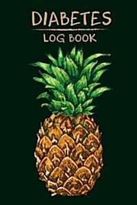 Diabetes Log Book: Pineapple Hand Drawn - Blood Sugar Log for Glucose Mornitoring, Daily Sugar Log for 50 Days (6x9) (Paperback)