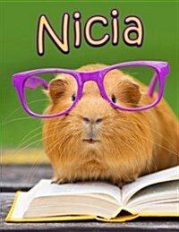 Nicia: Personalized Book with Name, Journal, Notebook, Diary, 105 Lined Pages, 8 1/2 X 11, Birthday, Friendship, Christmas (Paperback)