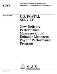 U.S. Postal Service: New Delivery Performance Measures Could Enhance Managers Pay for Performance Program (Paperback)