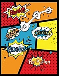 Blank Comic Book for Kids: Drawing Cartooning Comics Childrens Activity Books, Comic Book Journal Notebook Cartoon / Comic Book with Lots of Tem (Paperback)