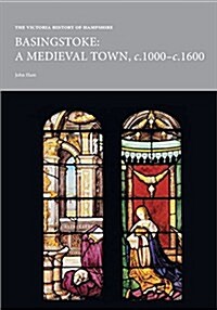The Victoria History of Hampshire: Medieval Basingstoke (Paperback)