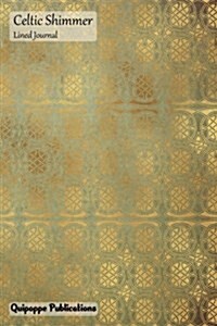 Celtic Shimmer Lined Journal: Medium Lined Journaling Notebook, Celtic Shimmer Gold Knots Cover, 6x9, 130 Pages (Paperback)