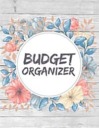 Budget Organizer: Romantic Flower Frame - Monthly Finance Planner and Daily Tracker (Large Print) 112 Pages - Budgeting Book (Paperback)