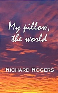 My Pillow, the World (Paperback)