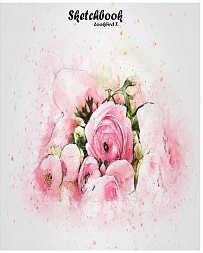 Sketchbook: Flowers3: 120 Pages of 8 X 10 Blank Paper for Drawing, Doodling or Sketching (Sketchbooks) (Paperback)