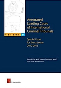 Annotated Leading Cases of International Criminal Tribunals - volume 51 : Special Court for Sierra Leone 2012-2015 (Paperback)