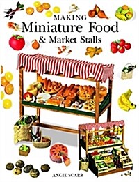 Making Miniature Food & Market Stalls (Paperback)