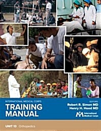 International Medical Corps Training Manual: Unit 13: Orthopedics (Paperback)