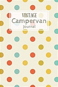 Vintage Campervan Journal: Retro Colourful Polkadots (Paperback)