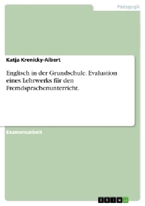 Englisch in der Grundschule. Evaluation eines Lehrwerks f? den Fremdsprachenunterricht. (Paperback)