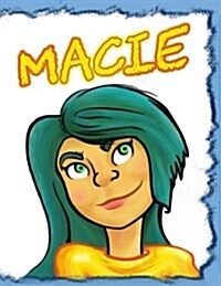 Macie: Personalized Book with Name, Journal, Notebook, Diary, 105 Lined Pages, 8 1/2 x 11 (Paperback)
