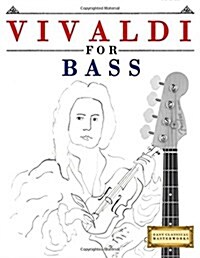 Vivaldi for Bass: 10 Easy Themes for Bass Guitar Beginner Book (Paperback)