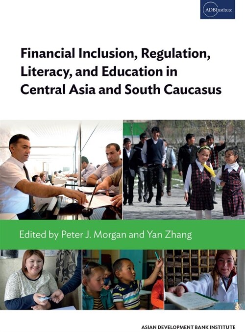 Financial Inclusion, Regulation, Literacy, and Education in Central Asia and South Caucasus (Paperback)