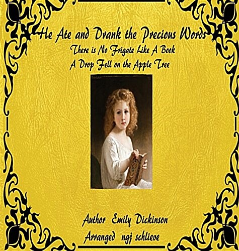 There Is No Frigate Like a Book: He Ate and Drank the Precious Words, A Drop Fell on the Apple Tree (Hardcover, Its Classic Po)