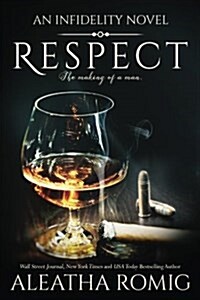 Respect: An Infidelity Series Novel (Paperback)