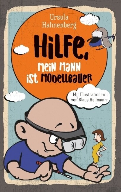 Hilfe, Mein Mann Ist Modellbauer (Paperback)