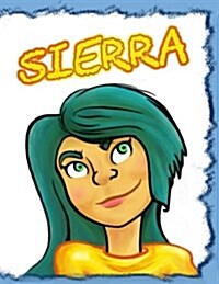 Sierra: Personalized Book with Name, Journal, Notebook, Diary, 105 Lined Pages, 8 1/2 X 11 (Paperback)