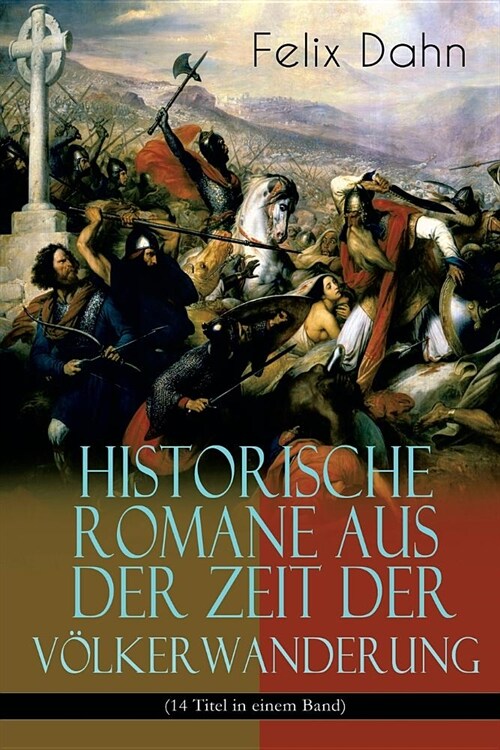 Historische Romane aus der Zeit der V?kerwanderung (14 Titel in einem Band) (Band 3/3): Attila, Felicitas, Ein Kampf um Rom, Gelimer, Die schlimmen N (Paperback)