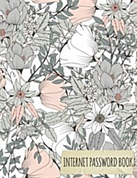 Internet Password Book: Cute Floral Pattern Premium Password Book 8.5x11(large Print) for Record 300+ Usernames and Password: Password Log (Paperback)