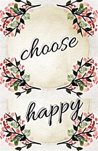 Choose Happy: Watercolor Dot Grid Blank Journal, 120 Pages Grid Dotted Matrix A5 Notebook, Gratitude Life Quotes Journal (Paperback)