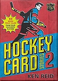 Hockey Card Stories 2: 59 More True Tales from Your Favourite Players (Paperback)