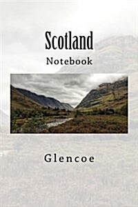 Scotland: Glencoe, Notebook, 150 Lined Pages, 6 X 9, Softcover (Paperback)