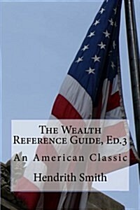 The Wealth Reference Guide: An American Classic (Paperback)