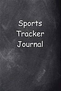 Sports Tracker Journal Chalkboard Design: (Notebook, Diary, Blank Book) (Paperback)