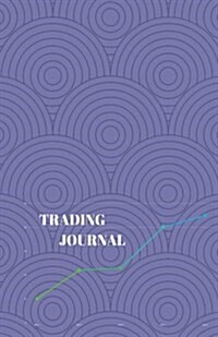 Trading Journal: Bullet Journal, Dot Grid Blank Journal, 120 Pages Grid Dotted Matrix A5 Notebook, Forex, Stocks, Penny Stocks, Futures (Paperback)