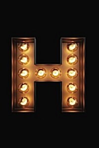 H: Glowing H Initial Notebook: Monogram Initial H Journal - Personalized Notebook (Paperback)