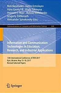 Information and Communication Technologies in Education, Research, and Industrial Applications: 13th International Conference, Icteri 2017, Kyiv, Ukra (Paperback, 2018)