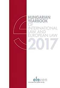 Hungarian Yearbook of International Law and European Law 2017 (Hardcover)