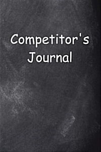 Competitors Journal Chalkboard Design: (Notebook, Diary, Blank Book) (Paperback)