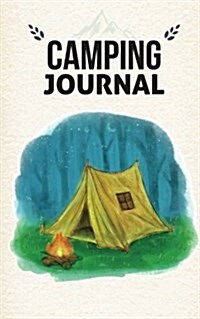 Camping Journal: Camping RV Journal 10 Questions for Record Your Camp Journal Portable Size (Portable Size 5x8inch 151pages Camping Cov (Paperback)