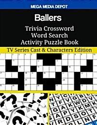 Ballers Trivia Crossword Word Search Activity Puzzle Book: TV Series Cast & Characters Edition (Paperback)